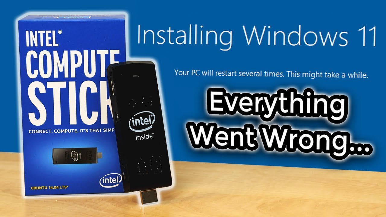 Installing Windows 11 on an Intel Compute Stick but Everything Goes Wrong...