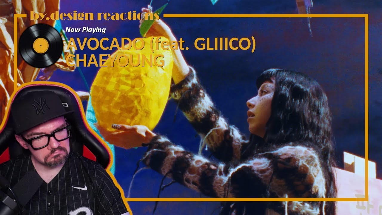 Chaeyoung (채영) - 'AVOCADO' (feat. Gliiico) MV REACTION | by.design reactions