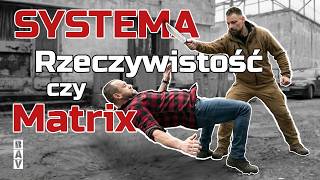 Systema - Rzeczywistość Czy Matrix ?