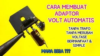 CARA MEMBUAT ADAPTOR VOLT AUTOMATIS