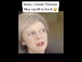 M to the B Teresa May edition