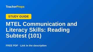MTEL Communication and Literacy Skills: Reading Subtest (101) Study Guide (Free Preview)
