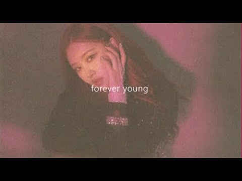 BLACKPINK  -  forever Young  -   ( s l o w e d + r e v e r b )