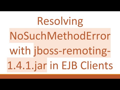 Resolving NoSuchMethodError with jboss-remoting-1.4.1.jar in EJB Clients