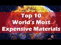 Top 10 Most Expensive Materials in the World