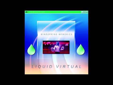Guarda MindSpring Memories - Liquid Virtual (2016) su YouTube Guarda MindSpring Memories - Liquid Virtual (2016) su YouTube
