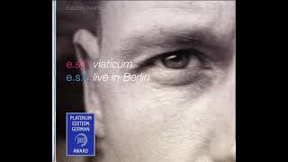 Esbjörn Svensson Trio, Viaticum &amp; Live in Berlin (2 CD Set ACT-Platinum Edition, 2005)