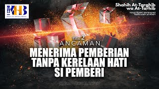 Shahih At-Targhib wa At-Tarhib: Ancaman Menerima Pemberian Tanpa Kerelaan Hati Si Pemberi