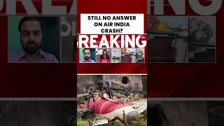 Air India Crash Anniversary: Probe Makes 'Significant Progress', But Cause Of Accident Still Unknown