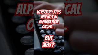 Why Your Keyboard Isn't Alphabetical | The Surprising Story of the QWERTY Layout #quiztic #funfacts