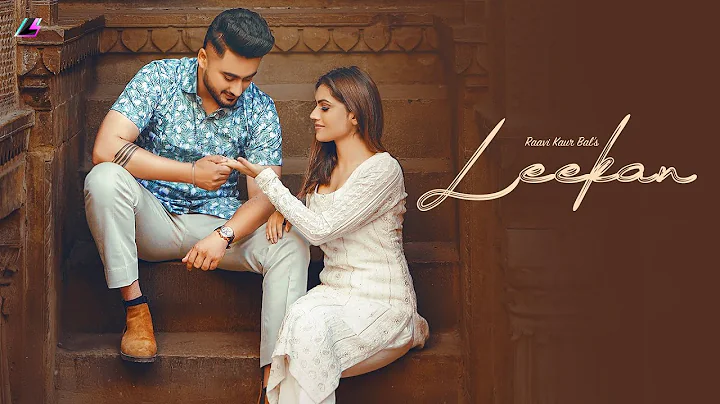Leekan - Raavi Kaur Bal Ft. Ravneet (Official Vide...