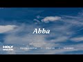 Abba  soaking worship music into heavenly sounds  instrumental soaking worship