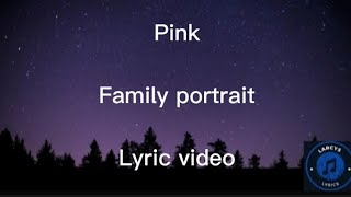 Pink - Family portrait lyric video