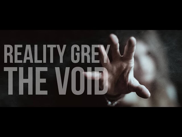 Reality Grey - The Void