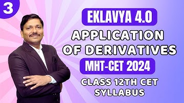 APPLICATION OF DERIVATIVES LEC 3: CLASS 12 EKLAVYA 4.0 for MHT-CET 2024 | #mhtcet2024 | Dinesh Sir