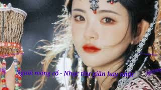 Người mông cổ (蒙古人) - Bản gốc sáo điện tử - Nhạc thư giãn hay nhất