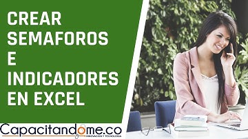 Como crear Semáforos e Indicadores gráficos en Excel (Audio Mejorado)