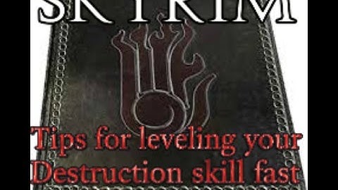 Skyrim : Special Edition - HOW TO LEVEL UP YOUR DESTRUCTION SKILL FAST