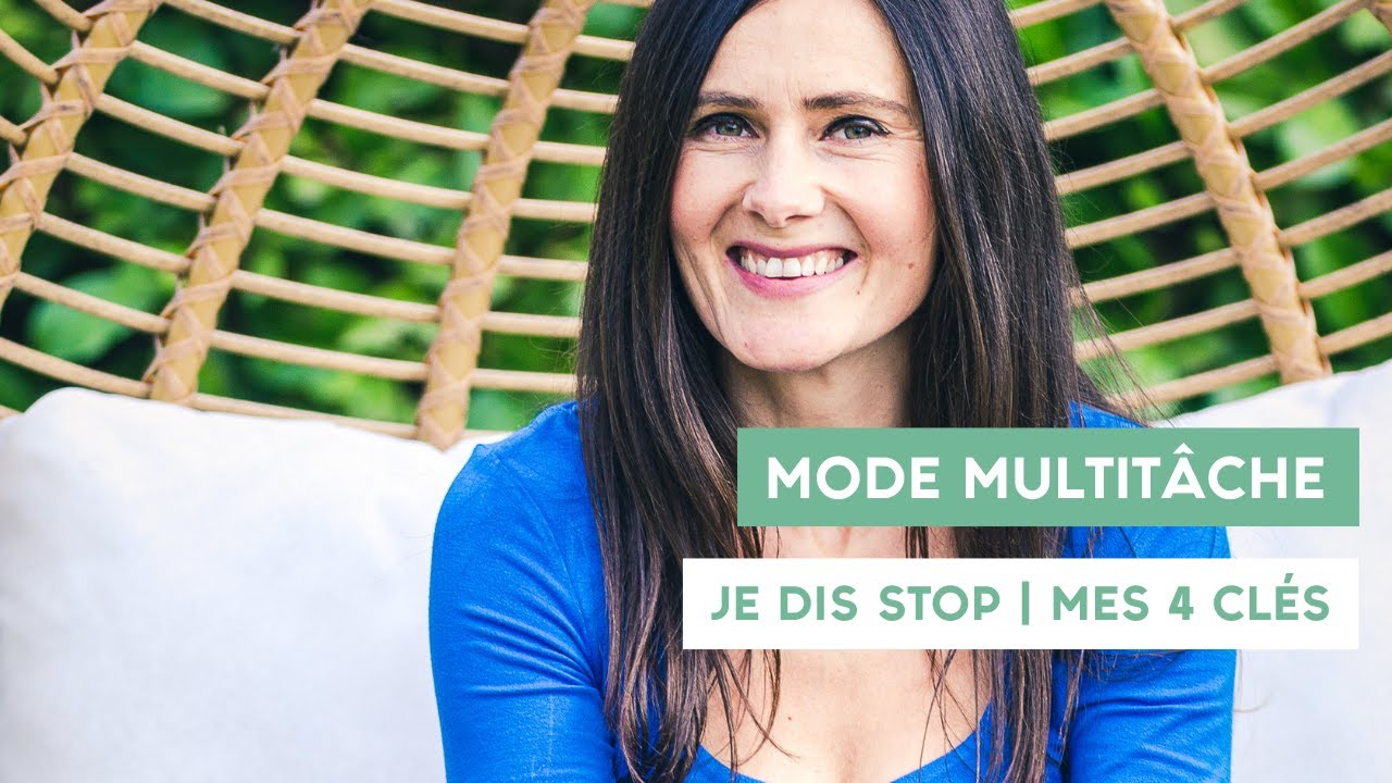 MODE MULTITÂCHE je dis STOP | Mes 4 clés