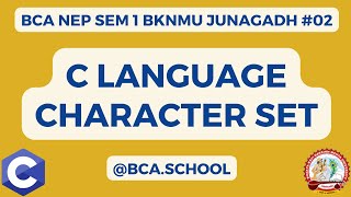 #02 Understanding the C Language Character Set |  BCA SEM 1 NEP BKNMU JUNAGADH