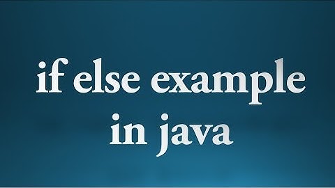 Java tutorial for beginners - 17 -  if else example