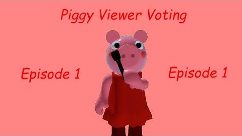 Piggy Viewer Voting E1