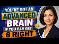YOU'VE GOT AN ADVANCED BRAIN IF YOU CAN GET 8 RIGHT Logical Mind Challenge GENERAL KNOWLEDGE