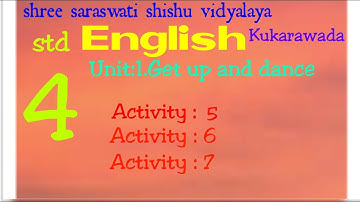 Std  4 English Unit   1, Get up and Dance     Activity   5,6&7