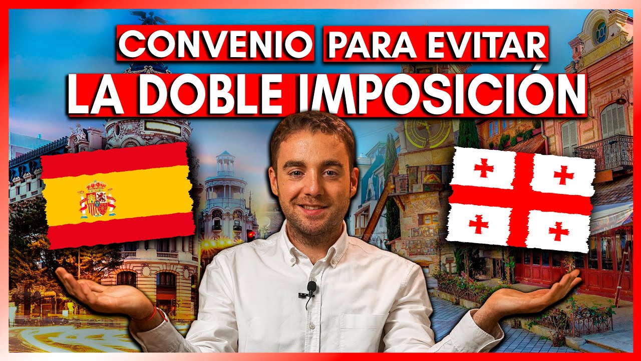 Convenio para evitar la doble imposición entre España 🇪🇸 y Georgia 🇬🇪