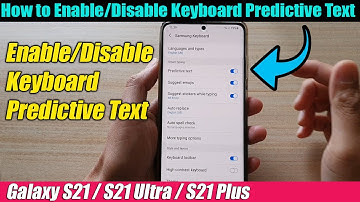 Galaxy S21/Ultra/Plus: How to Enable/Disable Keyboard Predictive Text