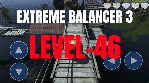 Extreme Balancer 3 Lavel 46 Gameplay || walkthrough || Step By Step Guide