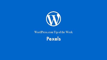 WordPress.com Tip of the Week: Pexels
