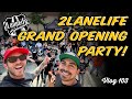Grand opening party at the 2lanelife hq vlog 103