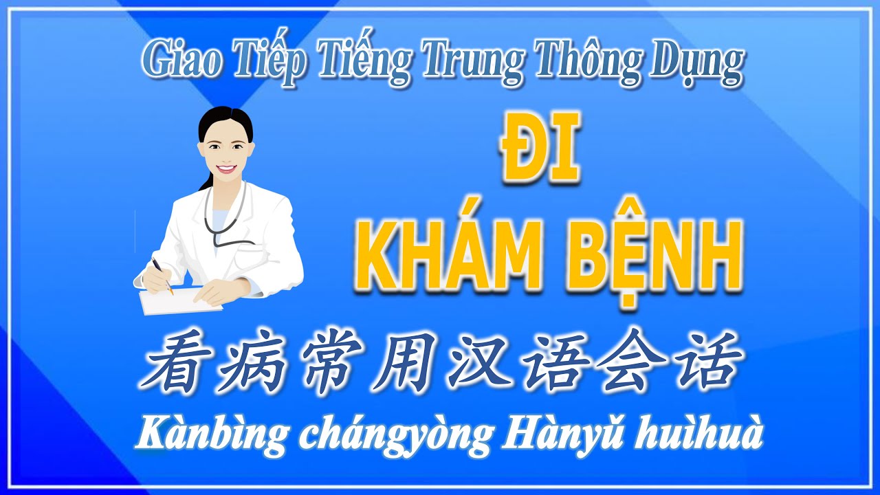 Học Tiếng Trung Theo Chủ Đề | Đi Khám Bệnh | HVTG