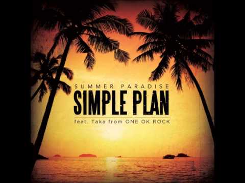 Simple Plan Summer Paradise Feat Taka From One Ok Rock Youtube