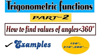 How To Find Values Of Angles Less Than 360.