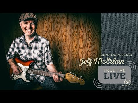TrueFire Live: Jeff McErlain - Teaching + Q&A
