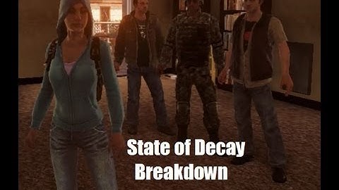 State of Decay Breakdown - pt 7 - Level 10 Playthrough