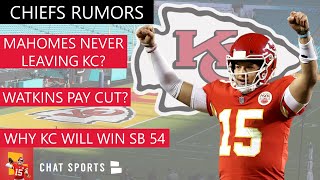 Chiefs Rumors On Sammy Watkins Pay Cut, Patrick Mahomes Future + 3 Reasons KC Will Win Super Bowl 54