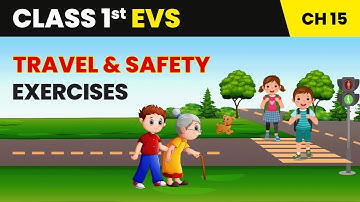 Travel and Safety - Exercises | Class 1 Environmental Studies Chapter 15 | CBSE 2025-26