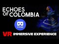 Experience the Vibrant &quot;Echoes of Colombia&quot; in Virtual Reality