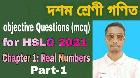 Class 10 maths objective Question || Real Numbers || mcq question for HSLC 2021 || chapter  1  ||