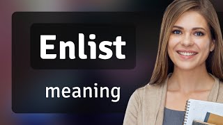 Demystifying "Enlist": Dive Into Its Meaning