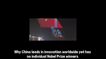 Why China leads in innovation worldwide yet has no individual Nobel Prize winners 