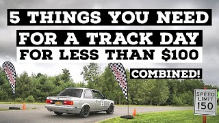 TRACK DAY ESSENTIALS! 5 THINGS YOU NEED FOR A TRACK DAY FOR LESS THAN $100 TOTAL