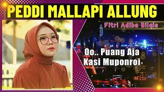LAGU BUGIS VIRAL - PEDDI MALLAPI ALLUNG - Fitri Adiba Bilqis - Bugis Video Lirik