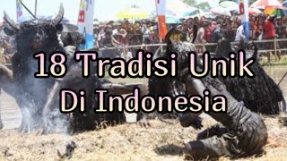 18 Tradisi Unik Yang Ada Di Indonesia - Wooow Banget Pokoknya