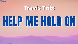 Travis Tritt Help Me Hold On Lyrics