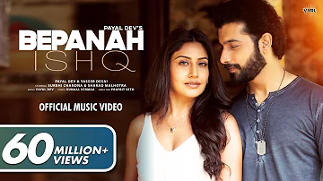 Bepanah Ishq (Official Video) Payal Dev, Yasser Desai | Surbhi Chandna, Sharad Malhotra | Kunaal V