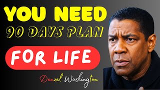 Denzel Washington’s 90 Day Plan to Change Your Life !